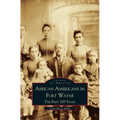 African Americans in Fort Wayne: The First 200 Years