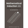 Mathematical Induction 101: With 101 Practice Problems