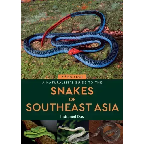 A Naturalist's Guide to the Snakes of Southeast Asia 3rd