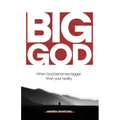 Big God: When God becomes bigger than your reality