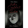 The Man Who Couldn't Die
