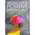 Second Wave Positive Psychology: Embracing the Dark Side of Life