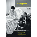 In the Crucible of Chronic Lyme Disease: Collected Writings & Associated Materials