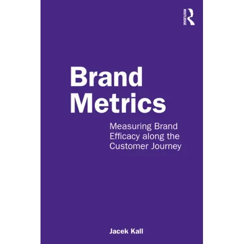 Brand Metrics: Measuring Brand Efficacy Along the Customer Journey