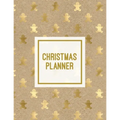 Christmas Planner: Family Holiday Organizer, Gift List Pages, Shopping & Budget Notes, Calendar Journal, Party Plan Book, Christmas Card Address Noteb