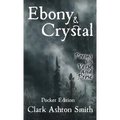 Ebony and Crystal: Poems in Verse and Prose