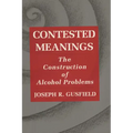 Contested Meanings: The Construction of Alcohol Problems