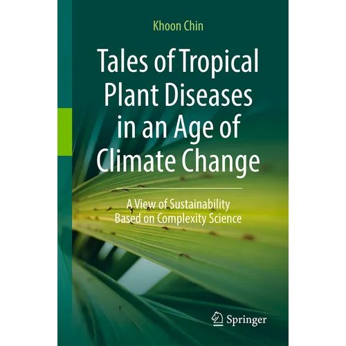 Tales of Tropical Plant Diseases in an Age of Climate Change: A View of Sustainability Based on Complexity Science