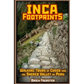 Inca Footprints: Walking Tours Of Cusco And The Sacred Valley Of Peru