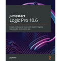 Jumpstart Logic Pro 10.6: Create professional music with Apple's flagship digital audio workstation app
