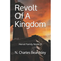 Revolt Of A Kingdom: Herod Family Novel III