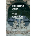Ethiopian And The church: The Ethiopian church history