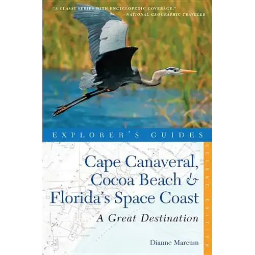 Explorer's Guide Cape Canaveral, Cocoa Beach & Florida's Space Coast: A Great Destination
