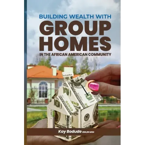 Building Wealth with Group Homes: In the African American Community