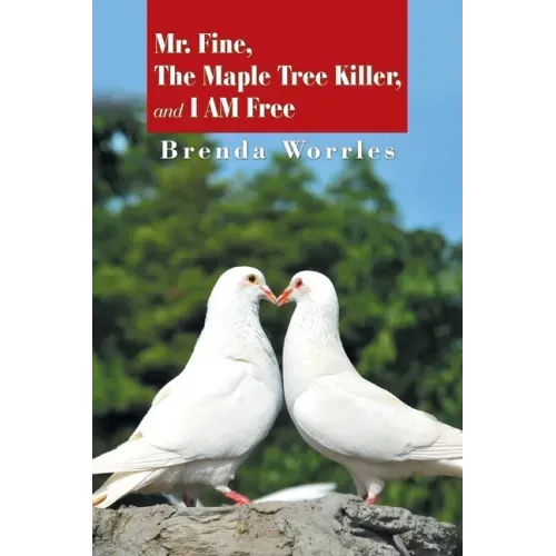 Mr. Fine, the Maple Tree Killer, and I Am Free