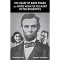 The Dairy of Anne Frank and More Wish Fulfillment in the Noughties: (Three Novellas)