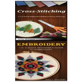 Cross-Stitching & Embroidery: 1-2-3 Quick Beginners Guide to Cross-Stitching! & & 1-2-3 Quick Beginner's Guide to Embroidery!