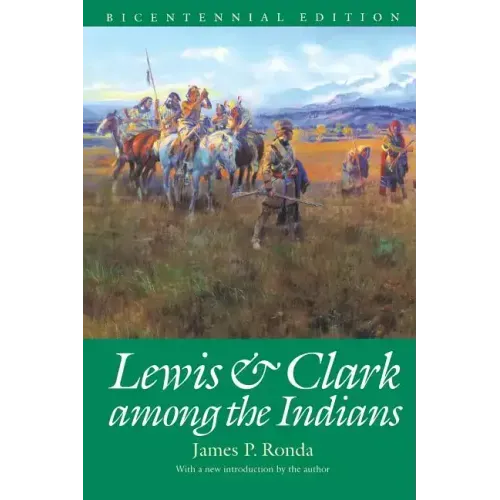Lewis and Clark among the Indians (Bicentennial Edition)
