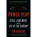 Power Play: Tesla, Elon Musk, and the Bet of the Century