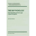 Time Map Phonology: Finite State Models and Event Logics in Speech Recognition