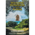 Wilsdom, Dominion, and Power: (A Full Circle)