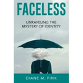 Faceless: Unraveling the Mystery of Identity