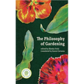 The Philosophy of Gardening: Essays