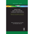 Enriching Arts Education Through Aesthetics: Experiential Arts Integration Activities for Pre-School and Early Primary Education