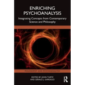 Enriching Psychoanalysis: Integrating Concepts from Contemporary Science and Philosophy
