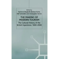 The Making of Modern Tourism: The Cultural History of the British Experience, 1600-2000
