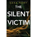 The Silent Victim: An absolutely gripping crime thriller