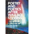 Poetry and Poetics after Wallace Stevens