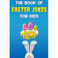 The Book of Easter Jokes for Kids