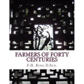 Farmers of Forty Centuries: Permanent Agriculture in China, Korea and Japan