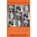 Three African American Classics: Narrative of the Life of Frederick Douglass, Up from Slavery: An Autobiography, The Souls of Black Folk