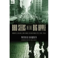 Bad Seeds in the Big Apple: Bandits, Killers, and Chaos in New York City, 1920-1940