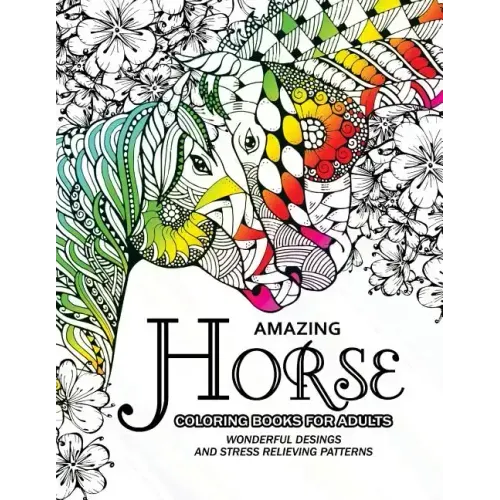 Amazing Horse Coloring Books for Adults: An Adult coloring book for Horse lover