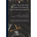The Taylor And Other Systems Of Shop Management: Hearings Before Special Committee Of The House Of Representatives To Investigate The Taylor And Other