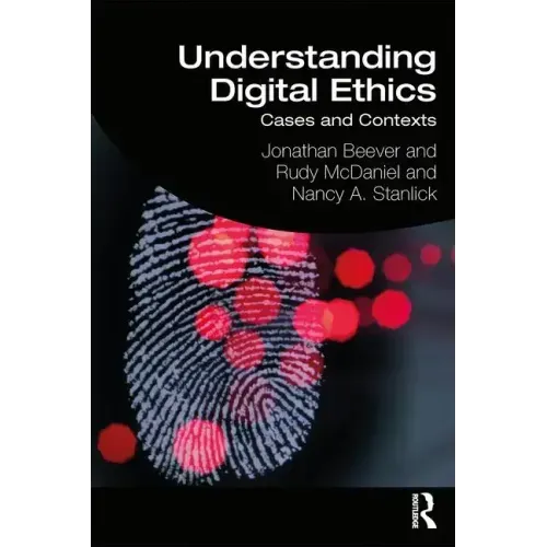 Understanding Digital Ethics: Cases and Contexts