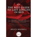 The Best Guide to Last Longer in Bed: Recover Your Sex Life and Improve Love and Romance on Your Relationship: Sex Guide, Sex Health, Marriage and Sex