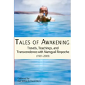Tales of Awakening: Travels, Teachings and Transcendence with Namgyal Rinpoche: (1931 -- 2003)