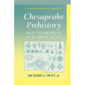 Chesapeake Prehistory: Old Traditions, New Directions