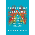 Breathing Lessons: A Doctor's Guide to Lung Health