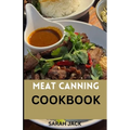 The Meat Canning Cookbook: Step into the world of timeless preservation with "The Meat Canning Cookbook