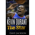 Kevin Durant: Kevin Durant: The Star. Easy to read children sports book with great graphic. All you need to know about Kevin Durant,