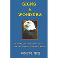Signs & Wonders: A Study On The Supernatural And The Gifts Of The Holy Spirit