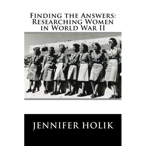 Finding the Answers: Researching Women in World War II