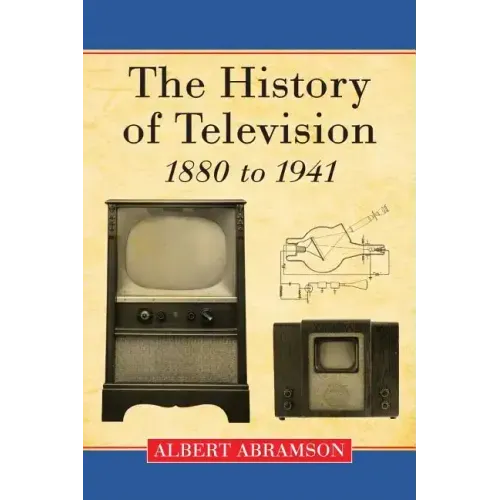 The History of Television, 1880 to 1941