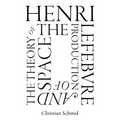 Henri Lefebvre and the Theory of the Production of Space