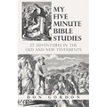 My Five Minute Bible Studies: 27 Adventures in the Old and New Testaments